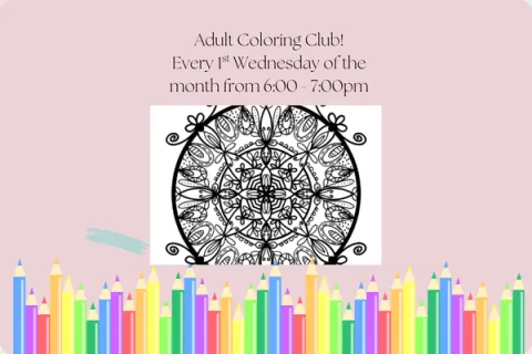 Advertising image with a mendala above colored pencils. Adult Coloring Club!  Text: at Monaca Library Every 1st Wednesday of the month 6:00 - 7:00 pm